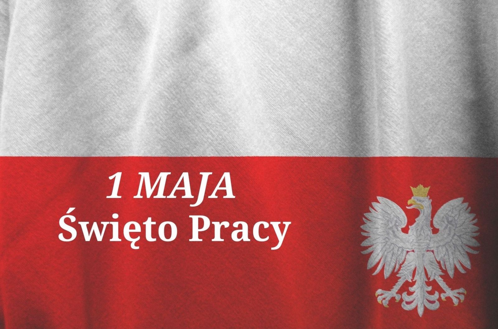 1 Maja - Święto Pracy