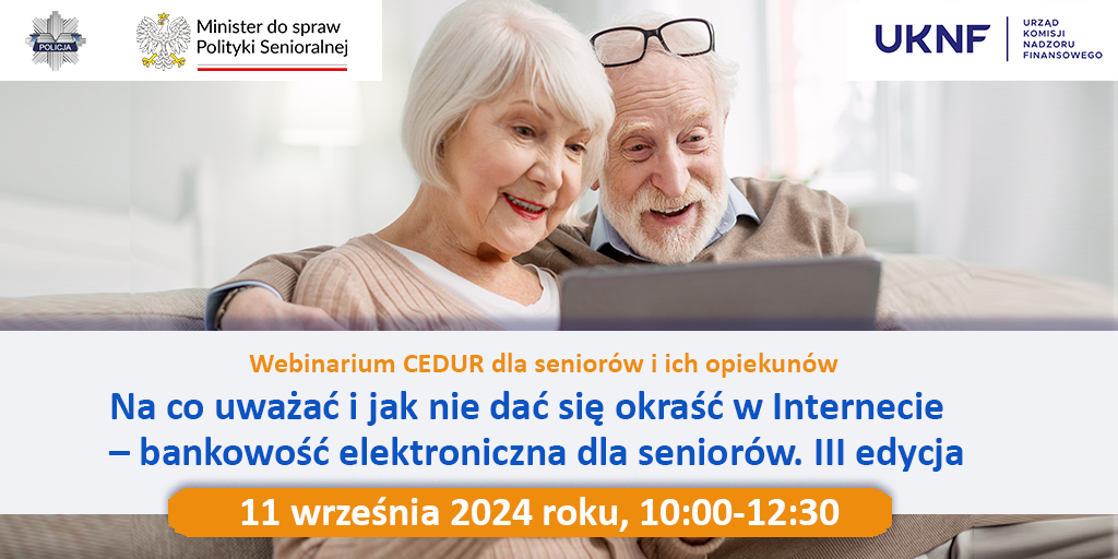 Webinarium „Na co uważać i jak nie dać się okraść w Internecie – bankowość elektroniczna dla seniorów. III edycja”