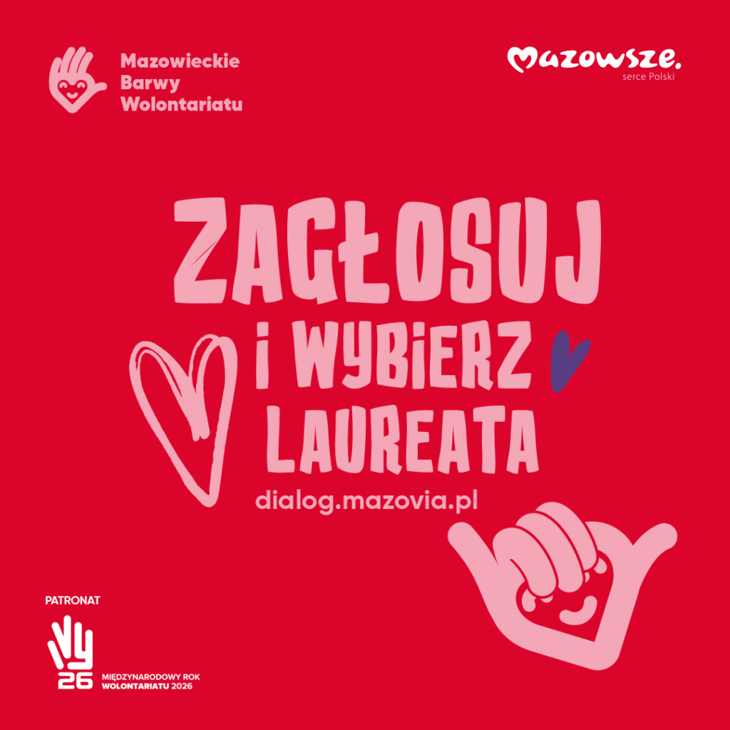 Wybierz Laureatkę, Laureata w kategorii &bdquo;Nagroda mieszkańców Mazowsza&rdquo; w 16. edycji konkursu &bdquo;Mazowieckie Barwy Wolontariatu&rdquo;