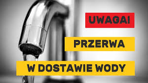 Przerwa w dostawie wody