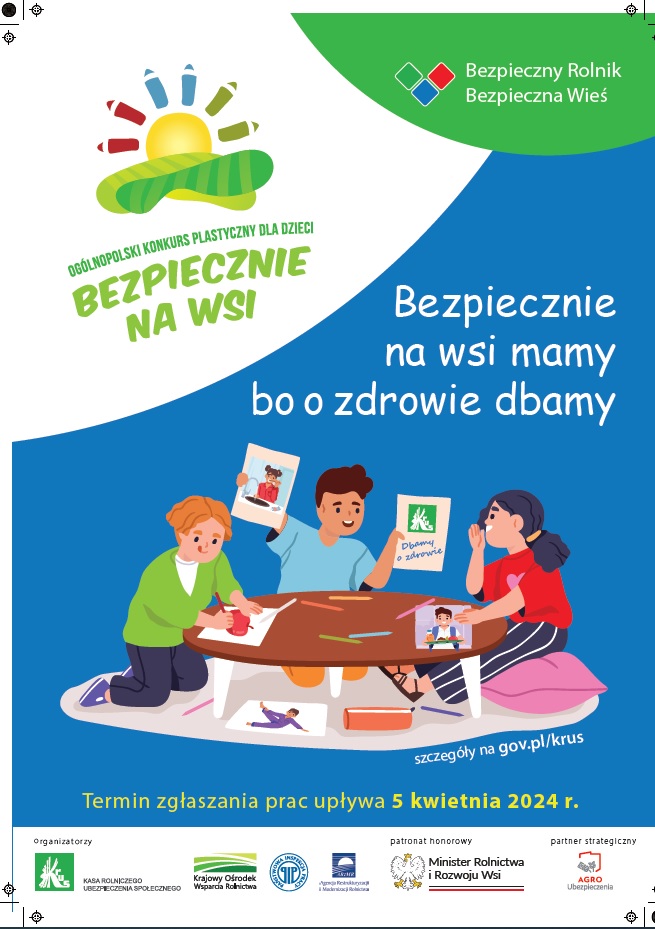 Ogólnopolski konkurs plastyczny dla uczniów szkół podstawowych „Bezpiecznie na wsi mamy, bo o zdrowie dbamy”