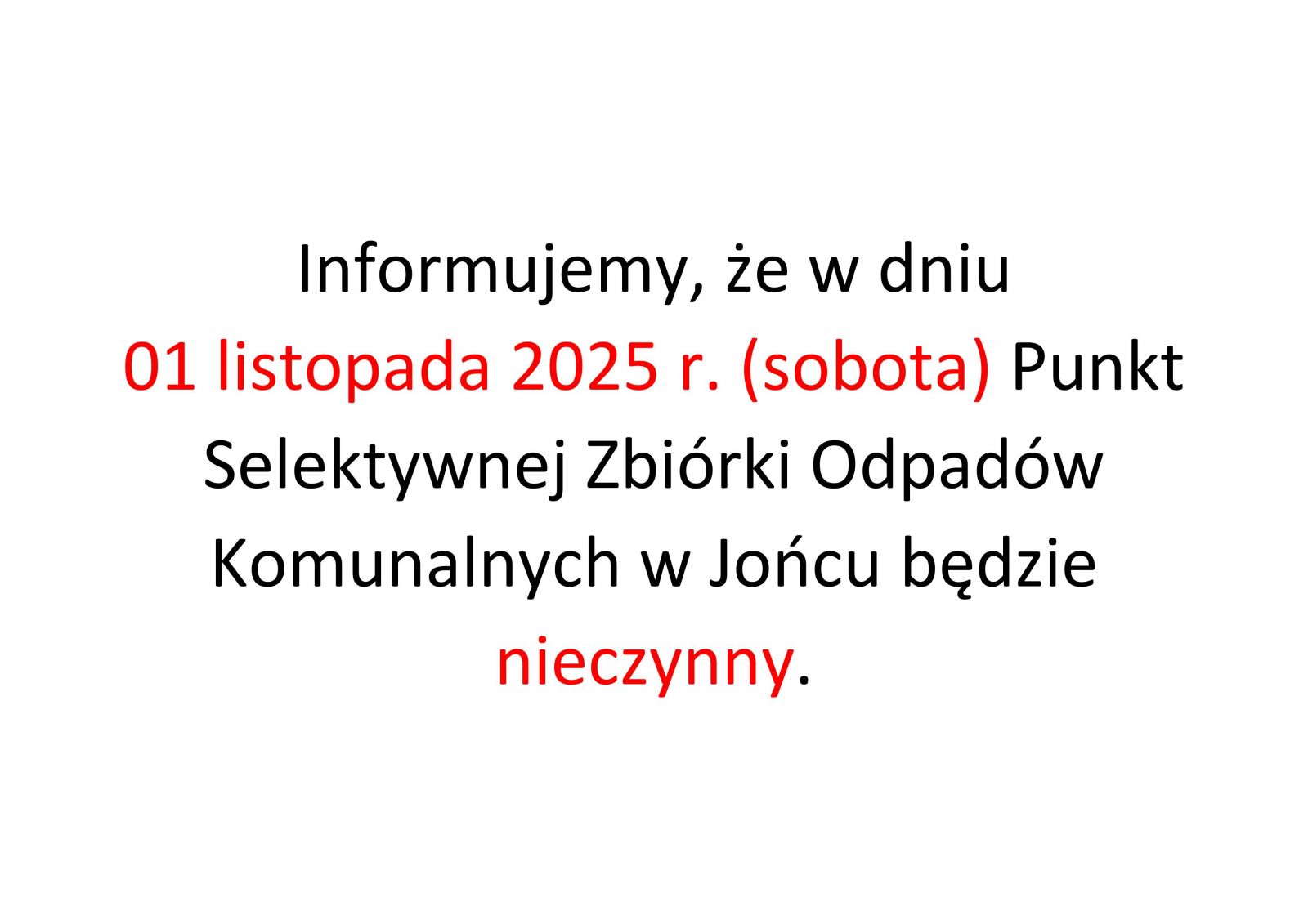01 listopada 2025 (sobota) Punkt Selektywnej Zbiórki Odpadów Komunalnych w Jońcu NIECZYNNY!