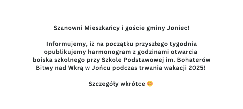 Informacja o godzinach otwarcia boiska szkolnego przy Szkole Podstawowej im. Bohaterów Bitwy nad Wkrą w Jońcu