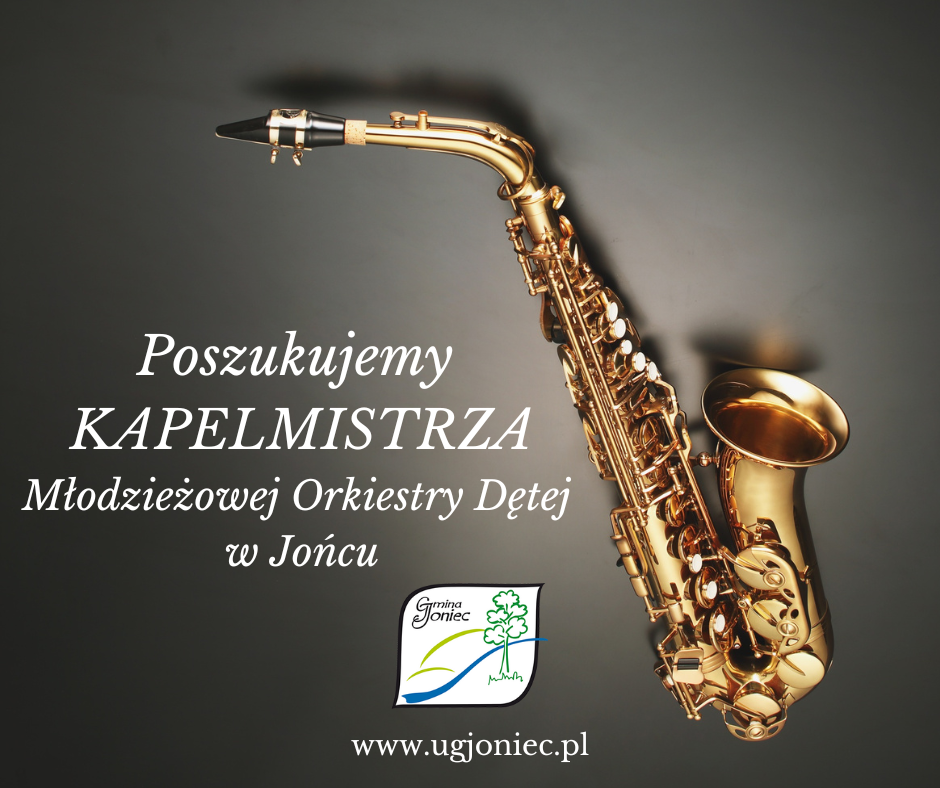 Poszukujemy kapelmistrza do wpółpracy z MOD Joniec