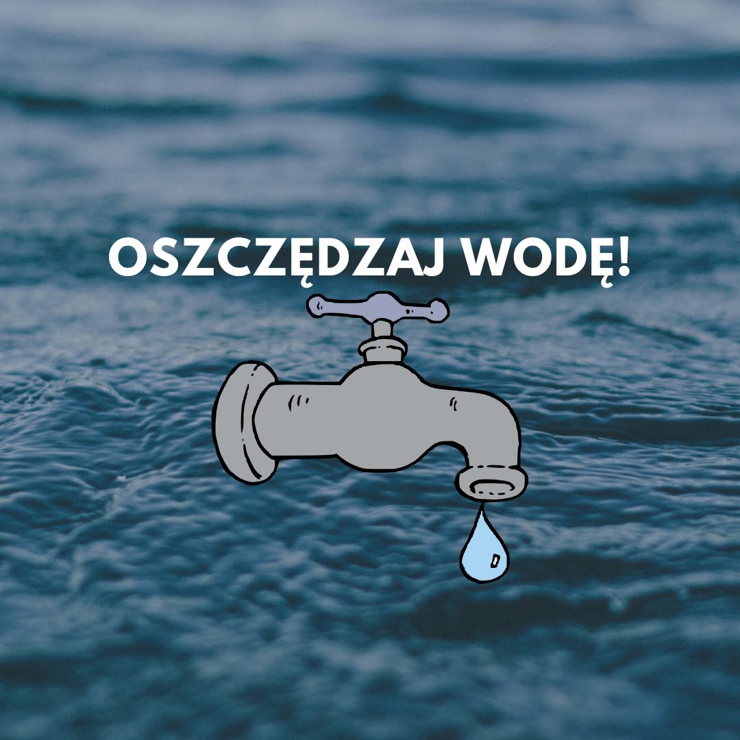 Prośba o racjonalne wykorzystanie wody w okresie upałów!