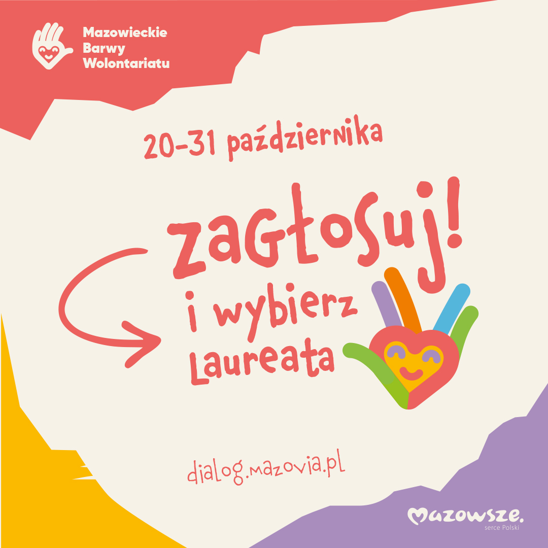Wybierz Laureatkę, Laureata  w kategorii „Nagroda mieszkańców Mazowsza”  w 15. edycji konkursu „Mazowieckie Barwy Wolontariatu